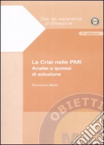 La crisi nelle PMI. Analisi e ipotesi di soluzione libro di Barbi Ferruccio