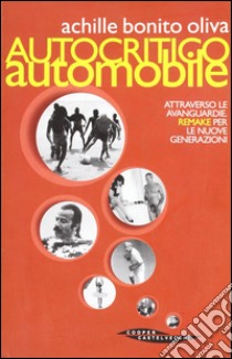 Autocritico automobile libro di Bonito Oliva Achille