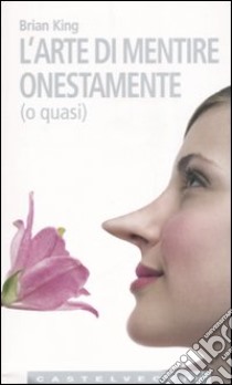 L'arte di mentire onestamente (o quasi) libro di King Brian