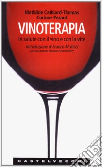 Vinoterapia libro di Cathiard-Thomas Mathilde; Pezard Corinne