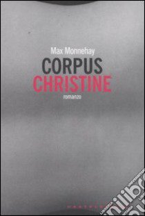 Corpus Christine libro di Monnehay Max