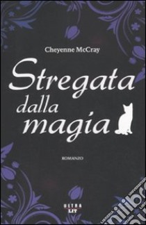 Stregata dalla magia libro di McCray Cheyenne