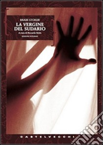 La Vergine del sudario libro di Stoker Bram; Reim R. (cur.)