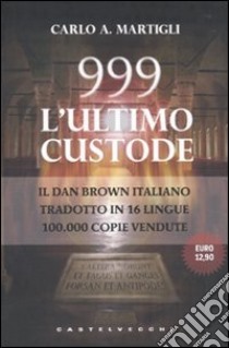 999. L'ultimo custode libro di Martigli Carlo A.