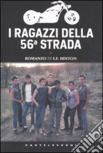 I ragazzi della 56ª strada libro di Hinton S. E.