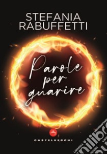 Parole per guarire libro di Rabuffetti Stefania