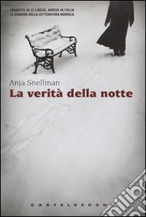 La Verità della notte libro di Snellman Anja