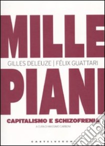 Mille piani. Capitalismo e schizofrenia libro di Deleuze Gilles; Guattari Félix