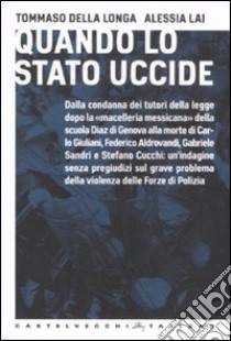 Quando lo Stato uccide libro di Della Longa Tommaso; Lai Alessia