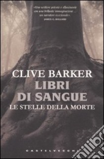 Le stelle della morte. Libri di sangue libro di Barker Clive