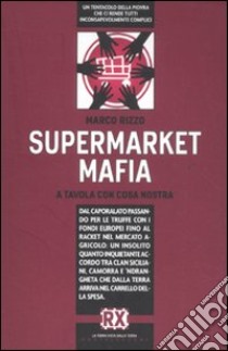 Supermarket mafia. A tavola con cosa nostra libro di Rizzo Marco