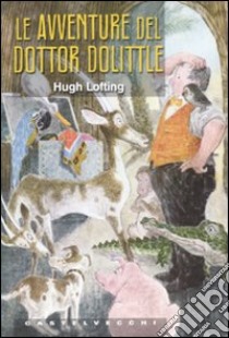 Le avventure del dottor Dolittle libro di Lofting Hugh