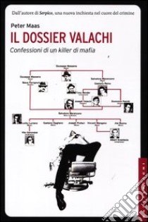 Il dossier Valachi. Confessioni di un killer di mafia libro di Maas Peter