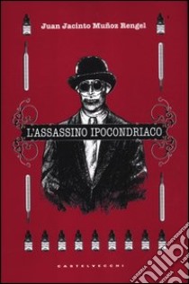 L'assassino ipocondriaco libro di Muñoz Rengel Juan J.