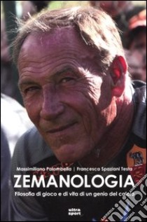 Zemanologia. Filosofia di gioco e di vita di un genio del calcio libro di Spaziani Testa Francesca; Palombella Massimiliano