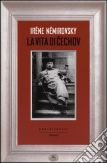 La vita di Cechov libro di Némirovsky Irène