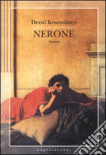 Nerone libro di Kosztolányi Dezsó