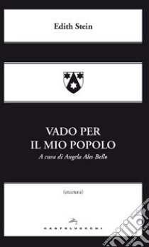 Vado per il mio popolo libro di Stein Edith; Ales Bello A. (cur.)