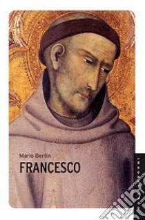 Francesco libro di Bertin Mario