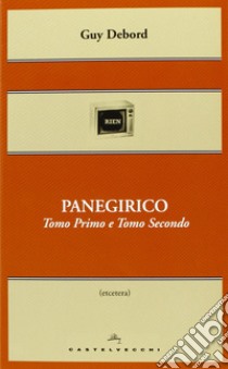 Panegirico. Ediz. illustrata libro di Debord Guy