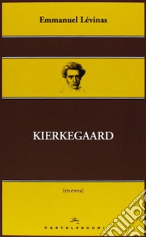 Kierkegaard libro di Lévinas Emmanuel