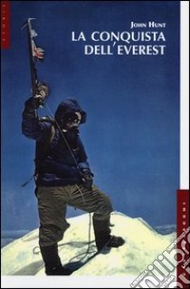 La conquista dell'Everest libro di Hunt John