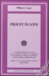 Proust in love libro di Carter William C.