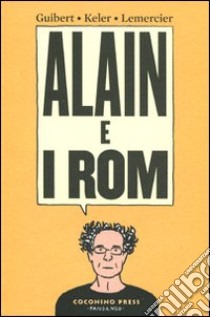 Alain e i Rom libro di Guibert Emmanuel; Keler Alain; Lemercier Frédéric