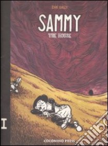 Sammy the mouse. Vol. 1 libro di Sally Zak