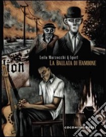 La ballata di Hambone libro di Igort; Marzocchi Leila