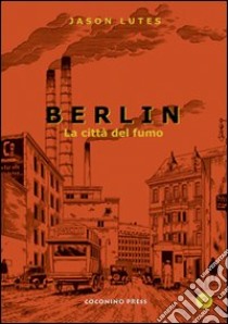 Berlin. Vol. 2: La città di fumo libro di Lutes Jason