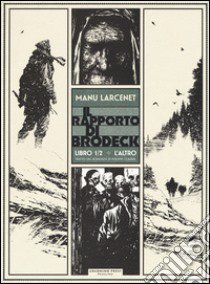 L'altro. Il rapporto di Brodeck. Vol. 1 libro di Larcenet Manu