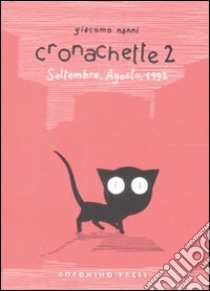 Cronachette. Vol. 2: Settembre, agosto, 1992 libro di Nanni Giacomo