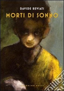 Morti di sonno libro di Reviati Davide