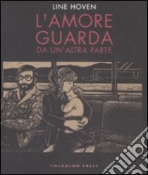 L'Amore guarda da un'altra parte libro di Hoven Line