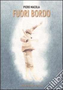 Fuori bordo libro di Macola Piero