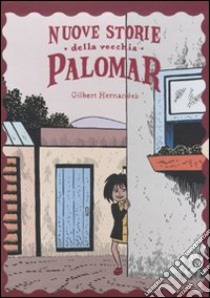 Nuove storie della vecchia Palomar libro di Hernandez Gilbert