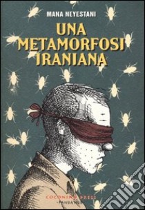 Una metamorfosi iraniana libro di Neyestani Mana