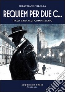 Requiem per due c... Italo Grimaldi commissario libro di Vilella Sebastiano