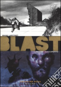 Blast. Vol. 3: A capofitto libro di Larcenet Manu