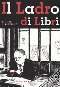 Il ladro di libri libro di Tota Alessandro; Van Hove Pierre