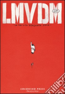 LMVDM. La mia vita disegnata male libro di Gipi