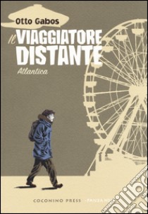 Il viaggiatore distante. Atlantica libro di Gabos Otto