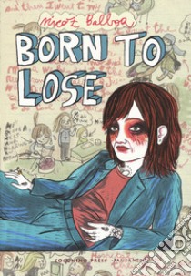 Born to lose libro di Balboa Nicoz