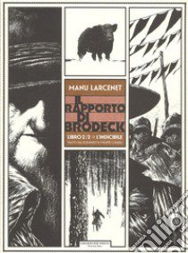 L'indicibile. Il rapporto di Brodeck. Vol. 2 libro di Larcenet Manu