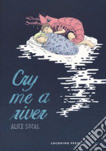 Cry me a river libro di Socal Alice