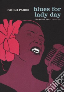 Blues for lady day libro di Parisi Paolo