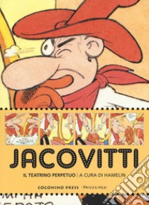 Jacovitti. Il teatrino perpetuo. Catalogo della mostra (Bologna, 25 novembre 2017-5 gennaio 2018). Ediz. a colori libro di Hamelin (cur.)