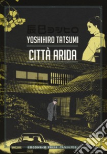 Città arida libro di Tatsumi Yoshihiro