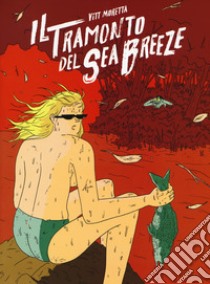 Il tramonto del Sea Breeze libro di Moretta Vitt